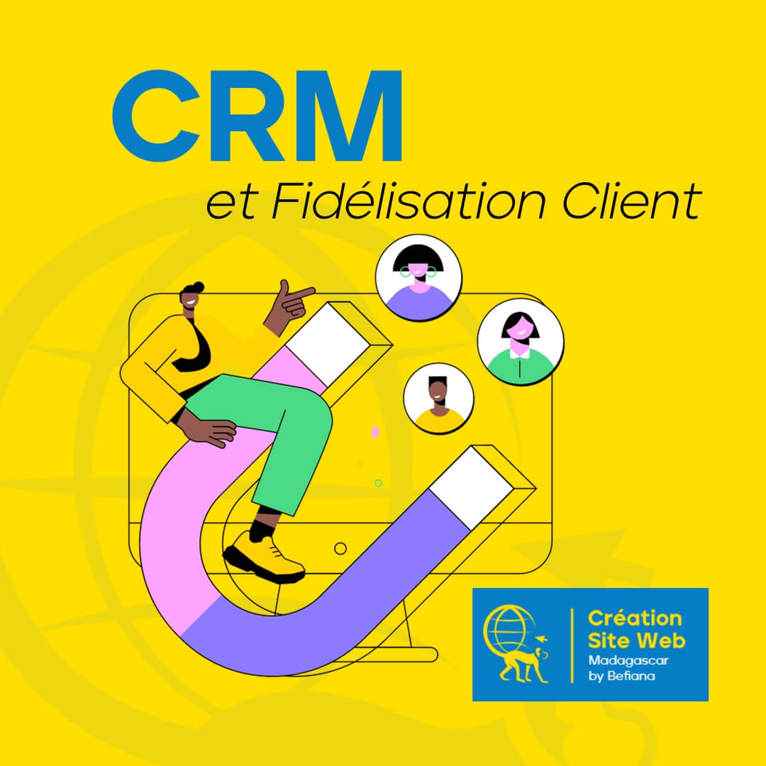 CRM et la Fidélisation Client dans le Marketing Digital